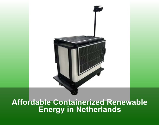 Affordable Containerized Renewable Energy in Netherlands